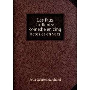   actes et en vers: F. G. (FÃ©lix Gabriel), 1832 1900 Marchand: Books