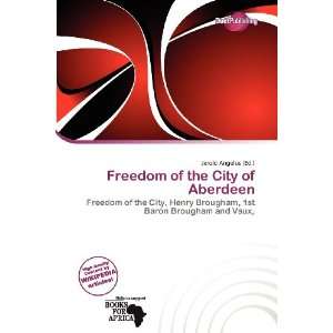  Freedom of the City of Aberdeen (9786136590592) Jerold 