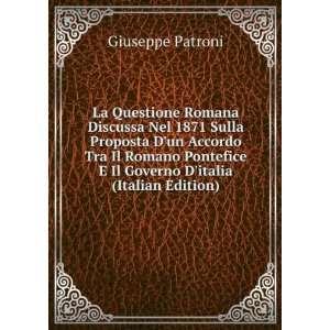  La Questione Romana Discussa Nel 1871 Sulla Proposta Dun Accordo 