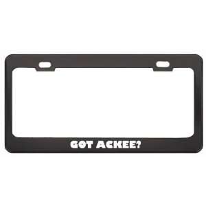  Got Ackee? Eat Drink Food Black Metal License Plate Frame 