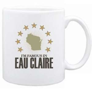  New  I Am Famous In Eau Claire  Wisconsin Mug Usa City 