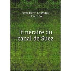   ©raire du canal de Suez H Couvidou Pierre Henri Couvidou  Books