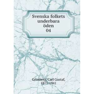   folkets underbara Ã¶den. 04 Carl Gustaf, 1875 1941 Grimberg Books