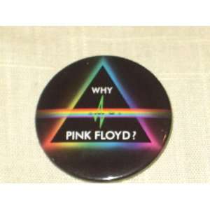  2011 Why Pink Floyd? Black 1 1/2 Inch Metal Promo Pin 
