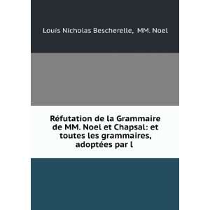   , adoptÃ©es par l . MM. Noel Louis Nicholas Bescherelle Books