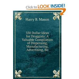   of Dispensing, Manufacturing, Advertising, Bo Harry B. Mason Books
