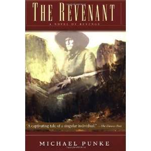   : The Revenant: A Novel of Revenge [Paperback]: Michael Punke: Books