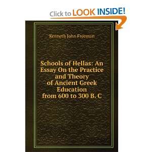   Greek Education from 600 to 300 B. C. Kenneth John Freeman Books
