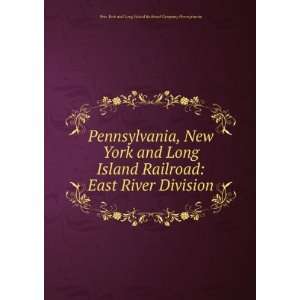   Long Island Railroad East River Division New York and Long Island