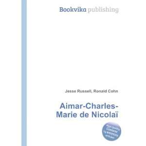    Aimar Charles Marie de NicolaÃ¯ Ronald Cohn Jesse Russell Books