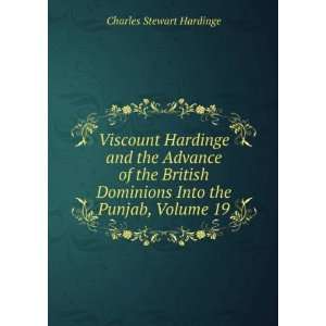   Dominions Into the Punjab, Volume 19 Charles Stewart Hardinge Books