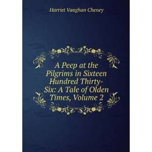    Six A Tale of Olden Times, Volume 2 Harriet Vaughan Cheney Books