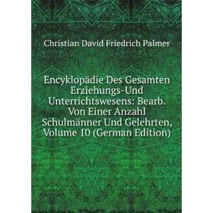   , Volume 10 (German Edition) Christian David Friedrich Palmer Books
