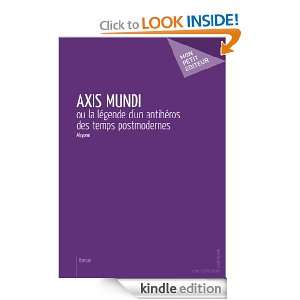 Axis Mundi: ou la légende dun antihéros des temps postmodernes (MON 