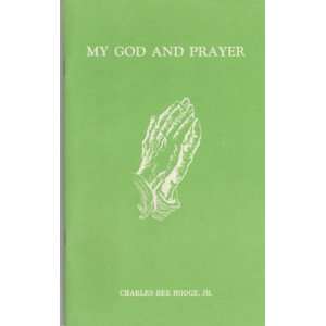  My God and Prayer: Jr. Charles Bee Hodge: Books