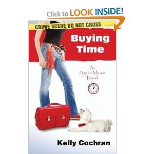   : Buying Time: An Aspen Moore Novel [Paperback]: Kelly Cochran: Books