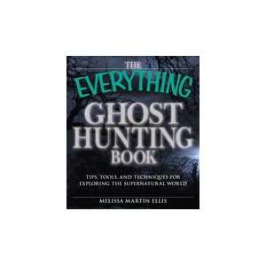  The Everything Ghost Hunting Book Melissa Martin Ellis 
