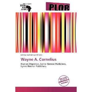  Wayne A. Cornelius (9786138789086) Lennox Raphael Eyvindr Books