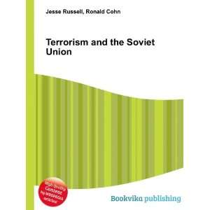 Terrorism and the Soviet Union Ronald Cohn Jesse Russell  