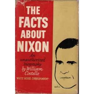   Facts About Nixon An Unauthorized Biography William Costello Books
