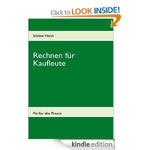 Rechnen für Kaufleute: Fit für die Praxis (German Edition): Sönke 