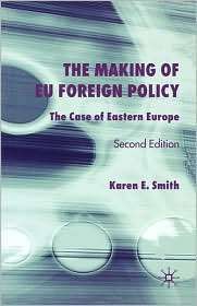 The Making Of Eu Foreign Policy, (1403917183), Karen E. Smith 