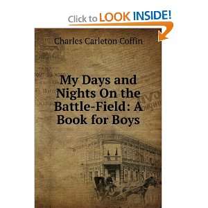   On the Battle Field A Book for Boys Charles Carleton Coffin Books