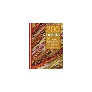    200 Braids to Twist, Knot, Loop, or Weave by Jacqui Carey: Beauty