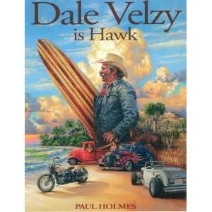  Dale Velzy Is Hawk By Paul Homes Hardcover Book Sports 