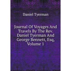   And George Bennett, Esq, Volume 1 Daniel Tyerman  Books