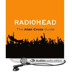  Radiohead: The Alan Cross Guide (Audible Audio Edition 