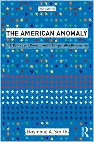 The American Anomaly U.S. Politics and Government in Comparative 