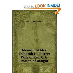 Memoir of Mrs. Deborah H. Porter Wife of Rev. C. G. Porter, of Bangor