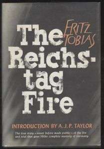 THE REICHSTAG FIRE Fritz Tobias Hitler Nazi Power HC  
