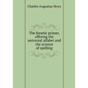  The fonetic primer, offering the universal alfabet and the 
