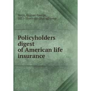  Policyholders digest of American life insurance Eugene 