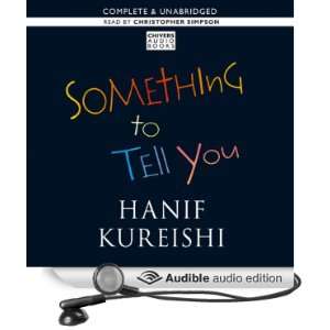  Something to Tell You (Audible Audio Edition) Hanif 