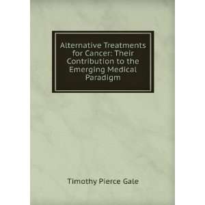  Alternative Treatments for Cancer Their Contribution to 