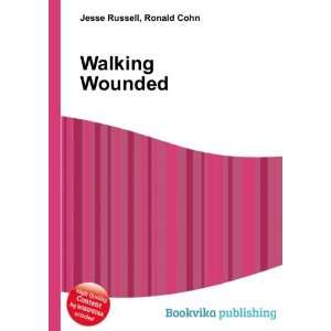 Walking Wounded Ronald Cohn Jesse Russell  Books