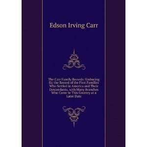   Who Came to This Country at a Later Date Edson Irving Carr Books