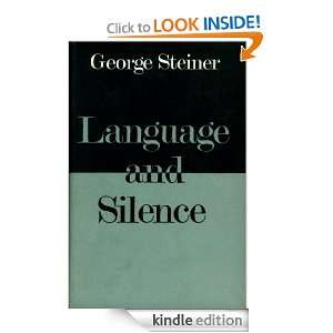 Language and Silence George Steiner  Kindle Store