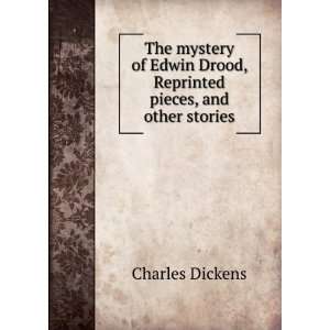  The mystery of Edwin Drood, Reprinted pieces, and other 