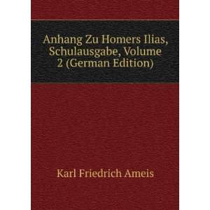   Schulausgabe, Volume 2 (German Edition) Karl Friedrich Ameis Books