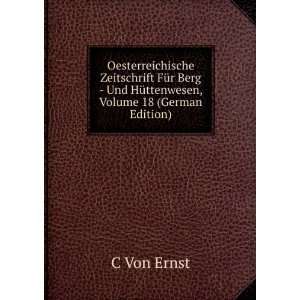     Und HÃ¼ttenwesen, Volume 18 (German Edition) C Von Ernst Books