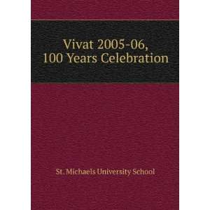  Vivat 2005 06, 100 Years Celebration St. Michaels 