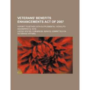 Veterans Benefits Enhancements Act of 2007 report together with 