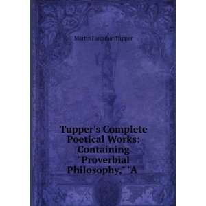   Proverbial Philosophy, A . Martin Farquhar Tupper Books