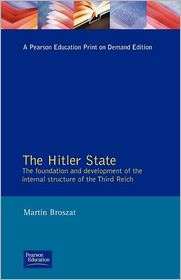 The Hitler State The Foundation and Development of the Internal 