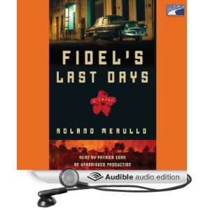 Fidels Last Days (Audible Audio Edition) Roland Merullo 