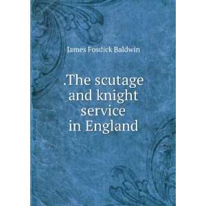   scutage and knight service in England James Fosdick Baldwin Books